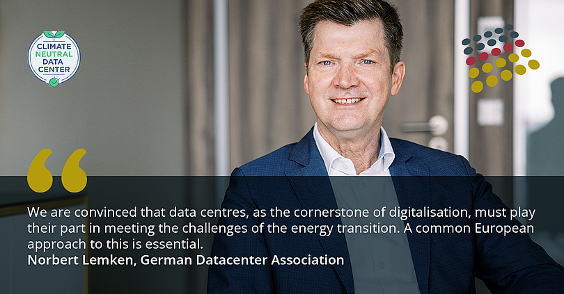 NOrbert Lemken: We are convinced that data centres, as cornerstones of digitalization, must play their part in meeting the challenges of the energy transition. A common European approach is essential in this regard.