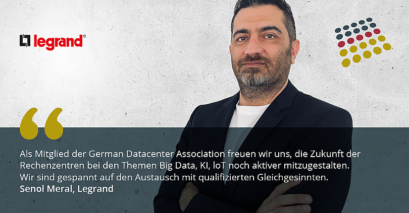 GDA gewinnt Legrand als Partner. „Als Mitglied der German Datacenter Association freuen wir uns, die Zukunft der Rechenzentren bei den Themen Big Data, KI, loT noch aktiver mitzugestalten. Wir sind gespannt auf den Austausch mit qualifizierten Gleichgesinnten“, sagt Senol Meral, Head of Sales Infrastructure / Datacenter Germany / Austria bei Legrand. „Wir möchten das Netzwerk dieser professionellen Community suchen und fördern und aktiv die kommenden Standards und Normen mitgestalten.“