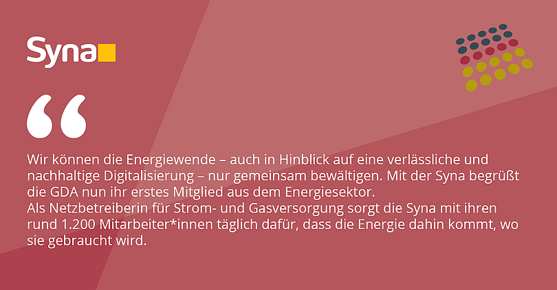 With Syna GmbH, a 100% owned subsidiary of Süwag Energie AG, based in Frankfurt-Höchst, GDA now welcomes its first member from the energy sector